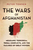The Wars of Afghanistan: by Peter Tomsen