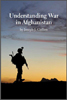 Understanding War in Afghanistan by Joseph J. Collins
