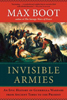 Invisible Armies: An Epic History of Guerrilla Warfare from Ancient Times to the Present by Max Boot