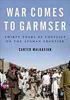 War comes to Garmser : thirty years of conflict on the Afghan frontier by Carter Malkasian