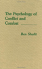 The Psychology of Conflict and Combat by Ben Shalit