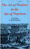 The Art of Warfare in the Age of Napoleon by Gunther E. Rothenberg 