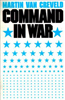 Command in War by Martin Van Crevald