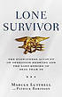 Lone Survivor: The Eyewitness Account of Operation Redwing and the Lost Heroes of SEAL Team